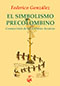 Los Símbolos Precolombinos. Cosmogonía, Teogonía, Cultura
